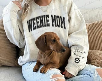 Personalized Dachshund Dog Mama Sweatshirt, Weenie Mom Dog Shirt, Custom Dog Mom Hoodie, Dog Mama Clothing, Dog Mom Birthday Gift Dog Lovers