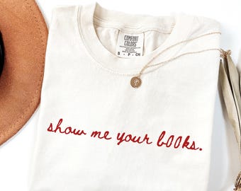Comfort Colors® Show me your b00ks Shirt, Aesthetic Shirt, Booktok Gifts for Friend, Smut Tshirt, Hot Girls Read Tee, Vintage Book Tee