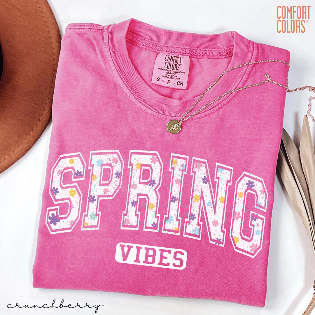 Comfort Colors® Spring Vibes Shirt, Floral Spring Shirt, Spring Season ...