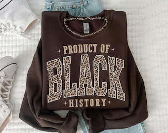 Leopard Product Of Black History Sweatshirt, Black Culture Sweatshirt, Black Woman Sweatshirt, Black Culture Shirt, Black Girl Sweatshirt