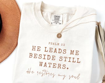 Comfort Colors® He Leads Me Beside Still Waters Shirt, Christian Shirt For Women, Floral Bible Verse Tee Faith Based Jesus Apparel Religious