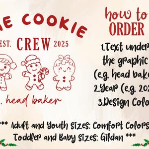 May include: Red and black graphic with the text "THE COOKIE CREW 2025" and three gingerbread people. Instructions on how to order are listed. Adult and youth sizes are Comfort Colors, toddler and baby sizes are Gildan.