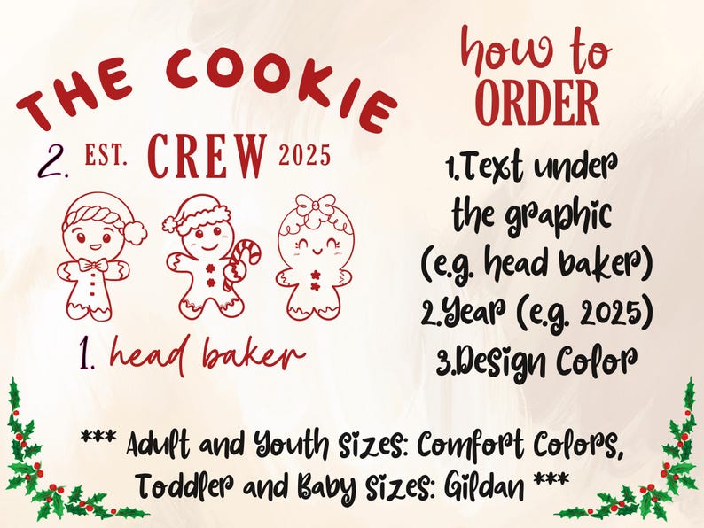May include: Red and black graphic with the text "THE COOKIE CREW 2025" and three gingerbread people. Instructions on how to order are listed. Adult and youth sizes are Comfort Colors, toddler and baby sizes are Gildan.