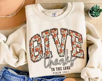 Fall Christian Sweatshirt, Give thanks to the Lord Bible Verse Sweatshirt, Religious gift for Friend, Cute Christian Fall Sweatshirt, Bible