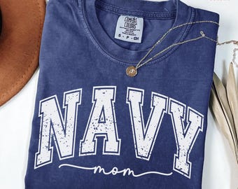 Comfort Colors® Navy Mom Shirt, Sailor Mom Gift, Military Family Tshirt, Navy Graduation Tee, Cozy And Comfy Outfit, Mothers Day Gift