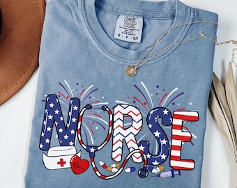 Comfort Colors® Nurse 4th Of July Shirt, Patriotic Nurse Shirt, Nurse Appreciation Tee, Nurse Crew T-Shirt, Registered Nurse Shirt