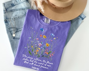 Comfort Colors® Christianity Scripture Shirt, Isaiah Verse Shirt, Bibleverse Shirt Isaiah 40:8 Bibleverse Floral Tshirt Christianity Tshirts