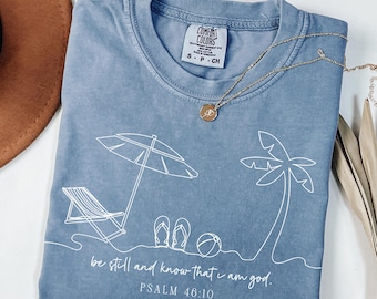 Comfort Colors® Be Still And Know That I Am God Shirt, Bible Verse Shirt, Christian Shirt, Seashell Shirt, Sea Turtle Shirt, Starfish Shirt