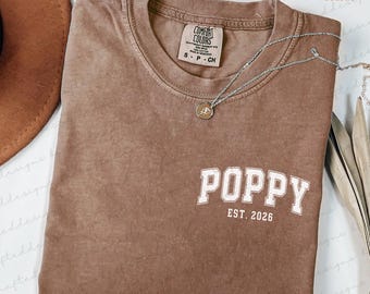 Comfort Colors® Custom Poppy Shirt, Personalized Poppy Shirt, Poppy Father's Day Gift for Poppy Est. 2026T-Shirt Custom Poppy