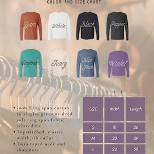 May include: A size chart for unisex long-sleeve shirts in various colors, including Yam, White, Black, Pepper, Seafoam, Ivory, Blue Jean, and Violet. The chart shows the width and length measurements in inches for sizes S, M, L, XL, and XXL. The shirt fabric is 100% ring spun cotton, 20 singles garment-dyed, soft ring spun fabric, relaxed fit. The shirts are topstitched with a classic width, rib collar, twin taped neck and shoulders, and twill label.