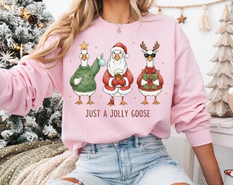 Just a Jolly Goose Sweatshirt, Funny Goose Sweatshirt, Silly Goose Girly Christmas Sweatshirt, Christmas Sweatshirt, Merry Goosey Sweatshirt