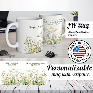 Puede incluir: Taza de cerámica blanca con un diseño floral y el texto "Just see you" y "It there are now heavens and a earth that we are awaiting working his promise (Peter 3:15)". La taza tiene un asa blanca y está impresa con el texto "JW Mug US and Worldwide shipping PRINTED AND SHIPPED IN USA Personalizable mug with scripture Rejoice in the hope (Rom.12:12) Be courageous and strong (Joshua 1:9)"