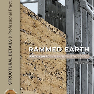 May include: Book cover titled "Rammed Earth" with the subtitle "Sustainable Construction Methodology." The image shows a cross-section of rammed earth construction, with text reading "Structural Details & Professional Practice."