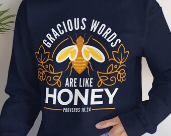 Faithful Bee Floral Sweatshirt, Proverbs 16:24, Christian Gift