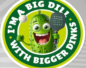 Funny Pickleball Sticker: Big Dill With Bigger Dinks - Water Bottle, Laptop Decal