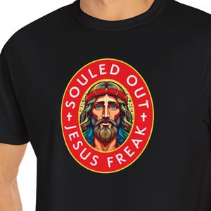 Jesus Freak Souled Out Grafik T-Shirt, Unisex T-Shirt, christlicher Glaube Shirt, religiöses Kleid, inspirierende Kleidung, christliches Geschenk für Männer