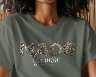 MADE for More Floral Christian T-Shirt - Comfort Colors