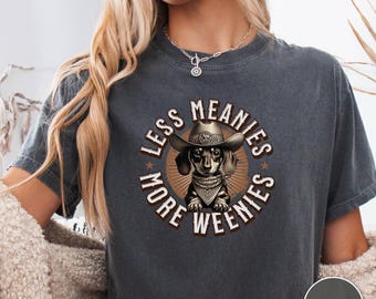 Dachshund Cowboy T-Shirt: Less Meanies More Weenies - Wiener Dog Lover Gift