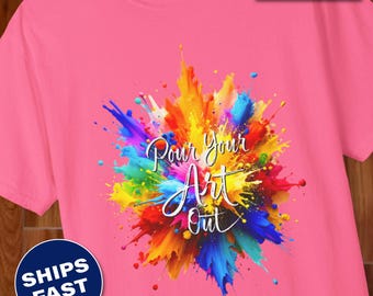 Pour Your Art Out T-shirt: Comfort Colors Artist Tee - Etsy