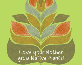 Love Your Mother, Grow Natives 3"x3" vinyl sticker