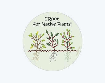 I Root for Native Plants 3" Vinyl Sticker - Free shipping on small quantities