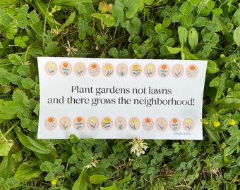 Bumper Sticker for gardeners- There Grows the Neighborhood  7.5" x 3.75" - Free shipping on small quantities