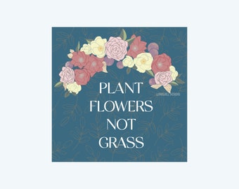 Pegatina "Planta flores, no hierba": vinilo impermeable (7,6 cm)
