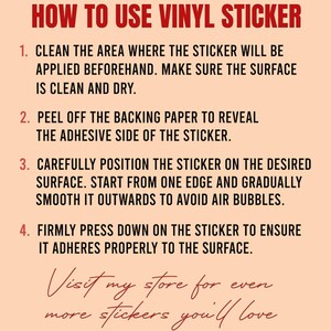May include: A peach-colored graphic with instructions on how to apply a vinyl sticker. The headline reads "HOW TO USE VINYL STICKER" in red. The steps include cleaning the surface, peeling the backing, positioning the sticker, and pressing firmly. The text "Visit my store for even more stickers you'll love" is at the bottom.