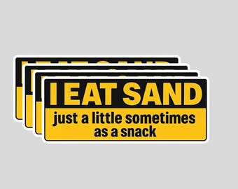 4PCS “I Eat Sand! Just a Little Sometimes as a Snack” Stickers – Funny Meme Vinyl Decal Gift Set
