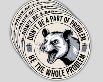 4Pcs Don’t Be the Whole Problem Stickers – Funny Opossum Meme Vinyl Decals, Waterproof Humor Stickers for Laptop, Water Bottle, Phone