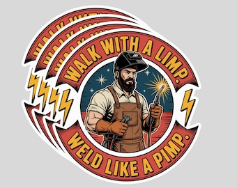4PCS “Walk with a Limp Weld Like a Pimp” Stickers – Proud Welder Vinyl Decal Gift Set