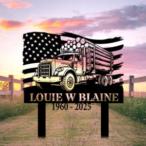 Custom Trucker Memorial Sign, Logging Truck Memorial Stake, Sympathy Gift, Loss Dad, Truck driver gift,Logging Truck Tribute Sign,Truck gift
