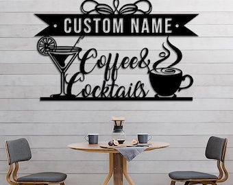 Custom Coffee & Cocktail Bar Metal Wall Art, Personalized Coffee Lover Name Sign, Home Decor, Kitchen Decor, Patio Decor, Coffee Bar Decor