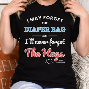 ADHD Mom T-Shirt, Funny Parenting Tee, Diaper Bag Humor Shirt, ADHD Awareness Gift, Thoughtful Mom Gift, Neurodivergent Apparel