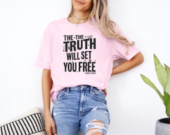The Truth Will Set You Free Gloria Steinem Shirt, Gift For Women's Rights Memorial TShirt, Activist Icon Graphic Tee