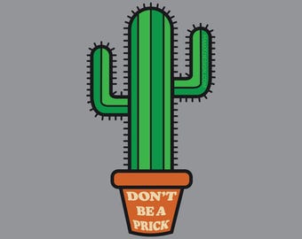 Don’t Be a Prick Cactus Sticker