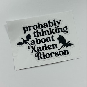 Fourth Wing/Iron Flame/Onyx Storm Inspired Probably Thinking About Xaden Riorson Waterproof Sticker
