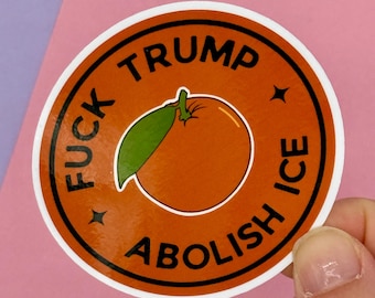 Adesivo "Fuck Trump" - Abolire l'ICE - Adesivo in vinile resistente all'acqua - 1 pezzo Solidarietà