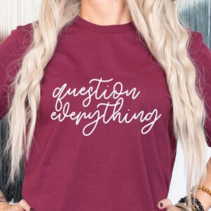 Question Everything