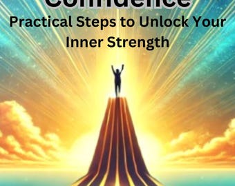 May include: A book cover with a silhouette of a person standing on a path leading to a bright light. The title is "Building Self-Confidence: Practical Steps to Unlock Your Inner Strength" by Steve McChesney, Ph.D.