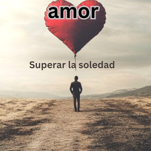 Encontrar el amor: Superar la soledad