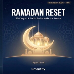 May include: A digital graphic with a dark blue background features the text "RAMADAN RESET" above "30 Days of Faith & Growth for Teens." A crescent moon and mosque silhouettes are in the center. The text "Ages 14-18" and "Smartify" are at the bottom.