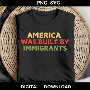 アメリカは移民によって築かれた SVG PNG、誇り高き移民 SVG、移民 SVG、移民遺産月間デジタルダウンロード昇華