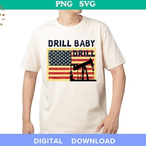 Drill Baby Drill, President Donald Trump Quote 2025 “Drill Baby Drill” Digital design png-svg