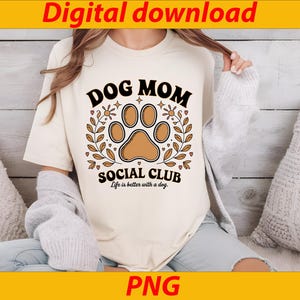 Hund Mama Social Club Png, Sublimationsdesign, Das Leben ist besser mit einem Hund Png, Pfote, trendiger Png, T-Shirt-Design, sofort-Download Png,