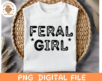 Feral Girl PNG: Vintage Typography Design (Digital Download)