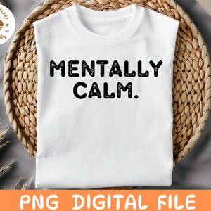 Mentally Calm Typography Design, Digital Download, PNG File, Sublimation Design, Retro Typewritere, Vintage style, edit with canva pro.