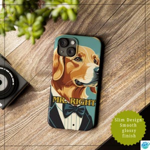 Dog Art iPhone Case: &#39;Mr. Right&#39; Pet Lover Accessory