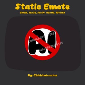 Puede incluir: Un gráfico digital con el texto "Static Emote" en amarillo, junto con las especificaciones de tamaño. Una "A" negra dentro de un círculo rojo con una línea que lo atraviesa, que indica "no IA". El gráfico está sobre un fondo gris oscuro. El texto en la parte inferior dice "By: Chibichatemotes".