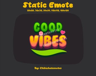 Good Vibes Emote, Text Reaction, Twitch Discord BTTV Kick Emotes (Instant Download)